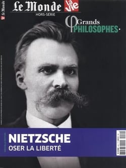 Le Monde hors-série n.9 : grands philosophes  : Nietzsche, oser la liberté
