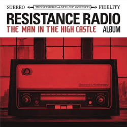 Resistance Radio: The Man In The High Castle Album