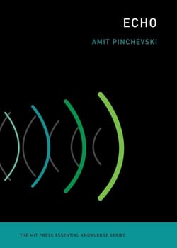 Echo: across nature and culture - the mit press essential knowledge series
