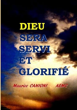 DIEU SERA SERVI ET GLORIFIÉ