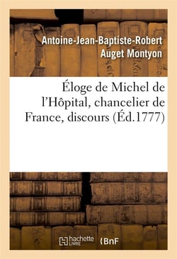 Eloge de michel de l'hopital, chancelier de france, discours qui a obtenu le second accessit - du pr