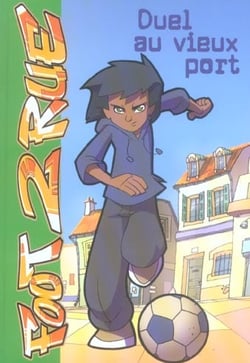 Foot 2 Rue 01 - Duel au vieux port