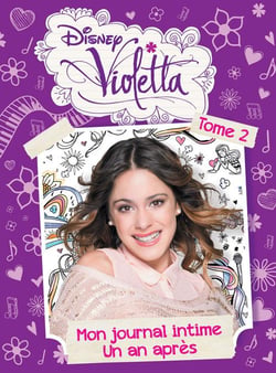 Violetta, mon journal intime t.2 - un an après