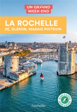 Un grand week-end : La Rochelle, Ré, Oléron, marais poitevin