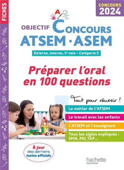 Objectif concours : Atsem-Asem - Préparer l'oral en 100 questions (édition 2024)
