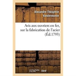 Avis aux ouvriers en fer, sur la fabrication de l'acier