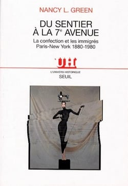 Du sentier à la 7e avenue - la confection et les immigrés - Paris-New York 1880-1980