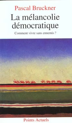 Melancolie democratique. comment vivre sans ennemis ? (la)