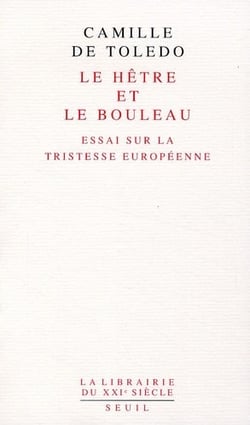Le hêtre et le bouleau - essai sur la tristesse européenne