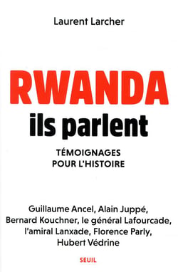 Rwanda : ils parlent - témoignages pour l'histoire