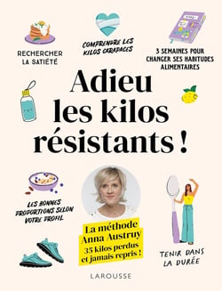 Adieu les kilos résistants ! Le méthode Anna Austruy