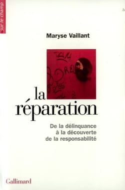 La Réparation : De la délinquance à la découverte de la responsabilité