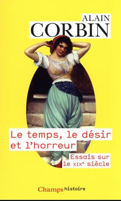 Le Temps, le désir et l'horreur : Essais sur le XIXe siècle