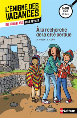 L'ENIGME DES VACANCES PRIMAIRE Tome 24 : à la recherche de la cité perdue - du CM2 à la 6e