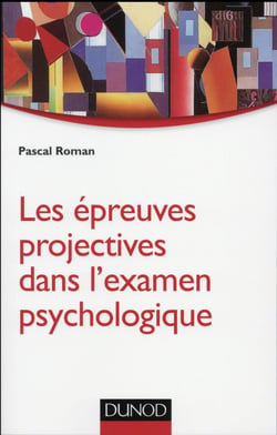 Les épreuves projectives dans l'examen psychologique