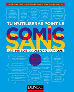 Tu n'utiliseras point le comic sans - les 365 lois du design graphique (2e édition)
