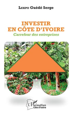 Investir en Côte d'Ivoire : Carrefour des entreprises