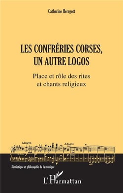 Les confréries corses, un autre logos : place et rôle des rites et chants religieux