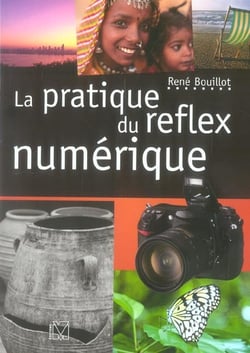 Le pratique du reflex numérique