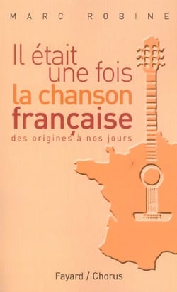 Il etait une fois la chanson francaise - des origines a nos jours