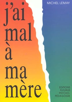 J'ai mal à ma mère