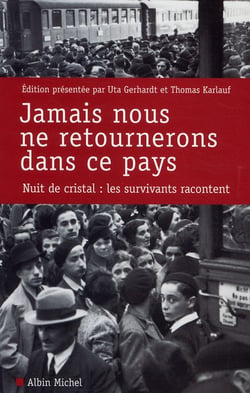 Jamais nous ne retournerons dans ce pays - Nuit de Cristal : les survivants racontent