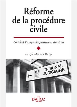 Réforme de la procédure civile - guide à l'usage des praticiens