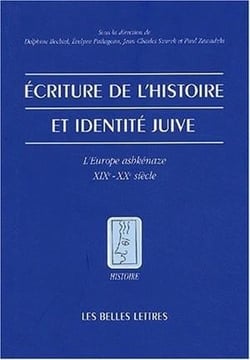 Écriture de l'histoire et identité juive : L'Europe ashkénaze XIXe - XXe siècle