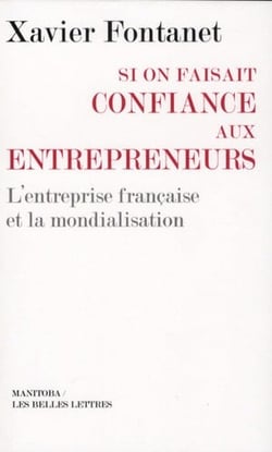 Si on faisait confiance aux entrepreneurs - l'entreprise française et la mondialisation