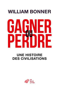 Gagner ou perdre - une modeste théorie de la civilisation