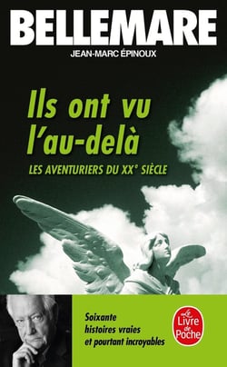 Ils ont vu l'au-delà : Soixante histoires vraies et pourtant incroyables