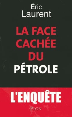 La face cachee du petrole - l'enquete