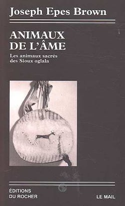 Animaux de l'ame - les animaux sacres des sioux oglala
