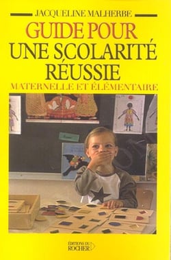 Guide pour une scolarite reussie maternelle et elementaire - mieux comprendre comment fonctionne l'e