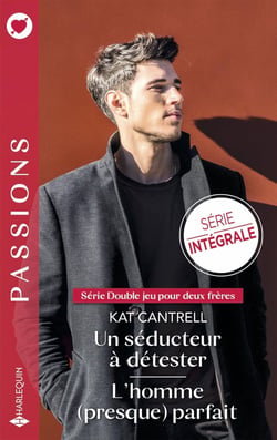 Double jeu pour deux frères Tomes 1 et 2 : Un séducteur à détester - L'homme (presque) parfait