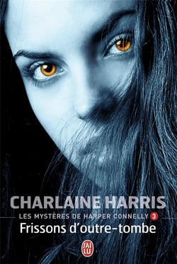 Les mystères de Harper Connelly Tome 3 - frissons d'outre-tombe