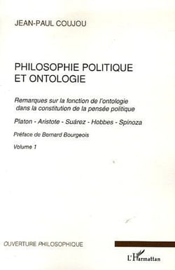 Philosophie politique et ontologie Tome 1 - remarques sur la fonction de l'ontologie dans la constitution de la pensée politique