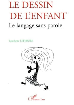 Le dessin de l'enfant - le langage sans parole