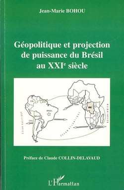 Géopolitique et projection de puissance du Brésil au XXI siècle