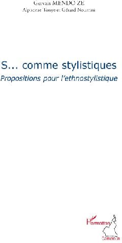 S...comme stylistiques - propositions pour l'ethnostylistique