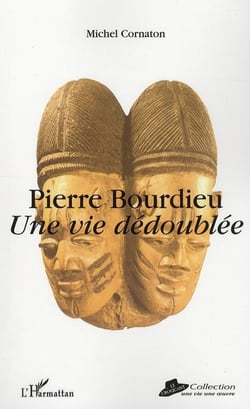 Pierre bourdieu - une vie dédoublée