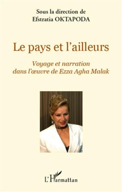 Pays et l'ailleurs - voyage et narration dans l'oeuvre de ezza agha malak