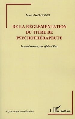 De la réglementation du titre de psychothérapeute - la santé mentale, une affaire d'état