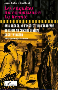 Les enquetes du commissaire La Rennie - on a assassine l'inspecteur d'académie - du rififi au conseil général - sacré Winston