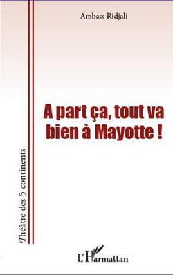 À part ça, tout va bien à Mayotte !