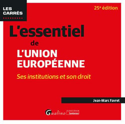 L'essentiel de l'Union européenne : Ses institutions et son droit (25e édition)