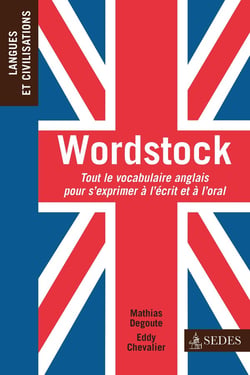 Wordstock - tout le vocabulaire anglais pour s'exprimer à l'écrit et à l'oral