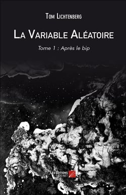 La variable aléatoire Tome 1 - après le bip