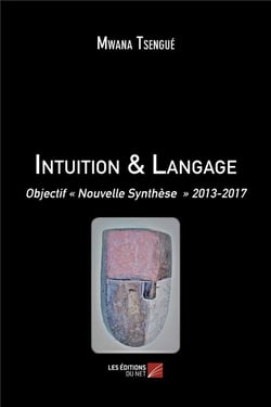 Intuition & langage - objectif nouvelle synthèse 2013-2017