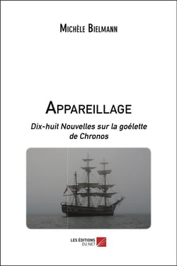 Appareillage - dix-huit nouvelles sur la goélette de Chronos